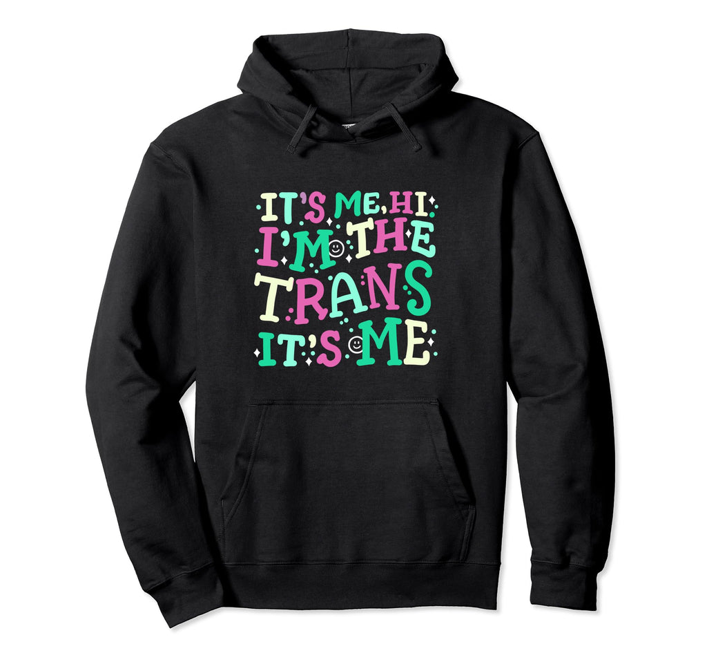 Transgender Pride Its Me Hi Im Trans Hoodie - Casual Everyday Wear Unisex