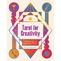 Tarot for Creativity: A Guide for Igniting Your Creative Practice - Paperback